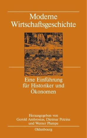 Moderne Wirtschaftsgeschichte von Ambrosius,  Gerold, Petzina,  Dietmar, Plumpe,  Werner