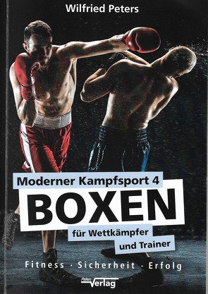 Moderner Kampfsport 4 – Boxen für Wettkämpfer und Trainer von Peters,  Wilfried