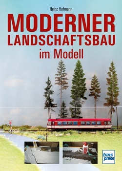 Moderner Landschaftsbau im Modell von Hofmann,  Heinz