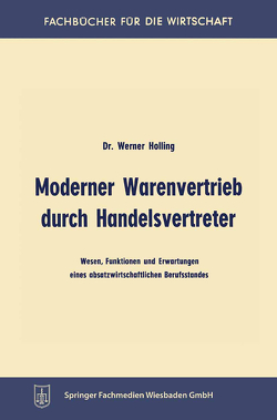 Moderner Warenvertrieb durch Handelsvertreter von Hölling,  Werner