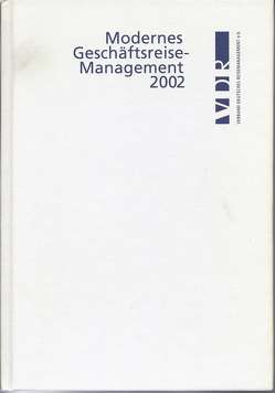 Modernes Geschäftsreisemanagement von Lehrburger,  Hans, Otto-Rieke,  Gerd, Wilbers,  Andreas, Zimmermann,  Andrea