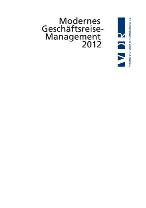 Modernes Geschäftsreisemanagement / Modernes Geschäftsreise-Management von Hegemann,  Marina, Lill,  Anton, Otto-Rieke,  Gerd