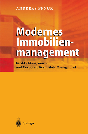 Modernes Immobilienmanagement von Pfnür,  Andreas