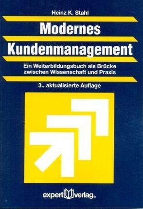 Modernes Kundenmanagement von Stahl,  Heinz K.