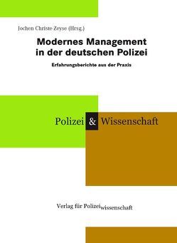 Modernes Management in der deutschen Polizei von Christe-Zeyse,  Jochen