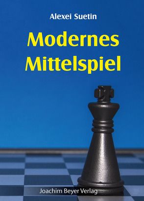 Modernes Mittelspiel von Suetin,  Alexei, Ullrich,  Robert