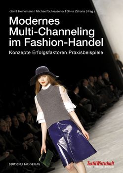 Modernes Multi-Channeling im Fashion-Handel von Heinemann,  Gerrit, Schleusener,  Michael, Zaharia,  Silvia