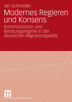 Modernes Regieren und Konsens von Schneider,  Jan