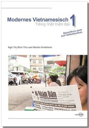 Modernes Vietnamesisch 1 / Tiếng Việt hiện đại 1 von Grossheim,  Martin, Ngô Thị Bích Thu