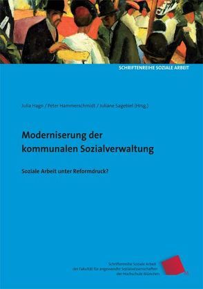 Modernisierung der kommunalen Sozialverwaltung von Dahme,  Heinz-Juergen, Grohs,  Stephan, Hagn,  Julia, Hammerschmidt,  Peter, Ortmann,  Friedrich, Roth,  Günter, Sagebiel,  Juliane, Wohlfahrt,  Norbert