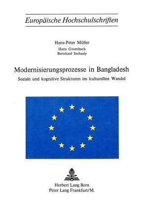 Modernisierungsprozesse in Bangladesh von Müller,  Hans Peter