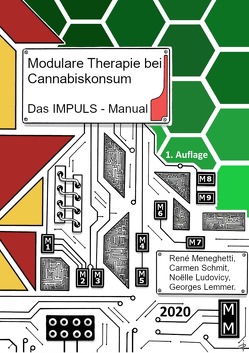 Modulare Therapie bei Cannabiskonsum – Das IMPULS-Manual von Lemmer,  Georges, Ludovicy,  Noëlle, Meneghetti,  René, Schmit,  Carmen