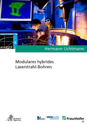 Modulares hybrides Laserstrahl-Bohren von Uchtmann,  Hermann