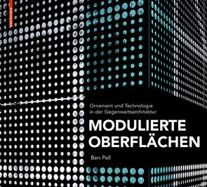 Modulierte Oberflächen von Hild,  Andreas, Jacob,  Sam, Pell,  Ben, Zaera-Polo,  Alejandro