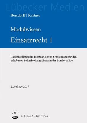 MODULWISSEN Einsatzrecht 1 von Borsdorff,  Anke, Kastner,  Martin