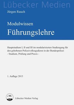 MODULWISSEN Führungslehre von Rauch,  Jürgen