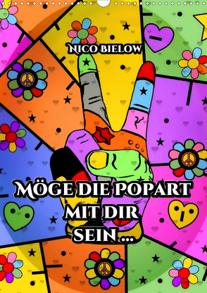 Möge die Popart mit dir sein … von Nico Bielow (Wandkalender 2020 DIN A3 hoch) von Bielow,  Nico