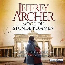 Möge die Stunde kommen von Archer,  Jeffrey, Räuker,  Erich, Ruf,  Martin