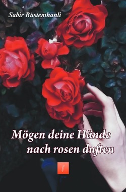 Mögen deine Hände noch Rosen duften von Rüstemhanli,  Sabir