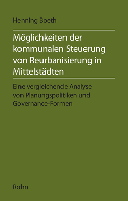 Möglichkeiten der kommunalen Steuerung von Reurbanisierung in Mittelstädten von Boeth,  Henning