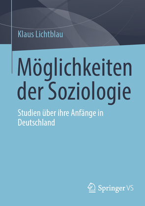 Möglichkeiten der Soziologie von Lichtblau,  Klaus