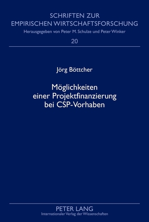 Möglichkeiten einer Projektfinanzierung bei CSP-Vorhaben von Böttcher,  Jörg