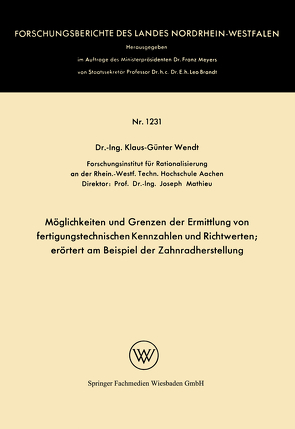 Möglichkeiten und Grenzen der Ermittlung von fertigungstechnischen Kennzahlen und Richtwerten von Wendt,  Klaus-Günter