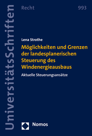 Möglichkeiten und Grenzen der landesplanerischen Steuerung des Windenergieausbaus von Strothe,  Lena