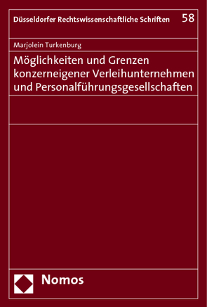 Möglichkeiten und Grenzen konzerneigener Verleihunternehmen und Personalführungsgesellschaften von Turkenburg,  Marjolein