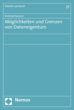 Möglichkeiten und Grenzen von Dateneigentum von Haustein,  Berthold