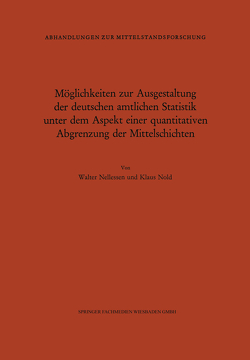 Möglichkeiten zur Ausgestaltung der deutschen amtlichen Statistik unter dem Aspekt einer quantitativen Abgrenzung der Mittelschichten von Nellessen,  Walter