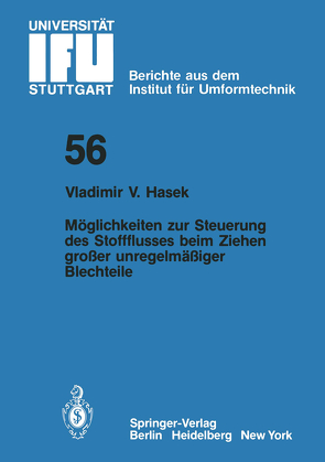 Möglichkeiten zur Steuerung des Stoffflusses beim Ziehen großer unregelmäßiger Blechteile von Hasek,  V. V.