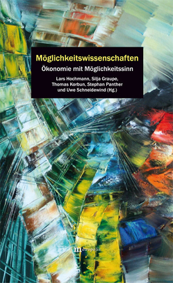 Möglichkeitswissenschaften von Graupe,  Silja, Hochmann,  Lars, Korbun,  Thomas, Panther,  Stefan, Schneidewind,  Uwe