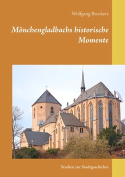 Mönchengladbachs historische Momente von Brockers,  Wolfgang