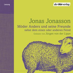 Mörder Anders und seine Freunde nebst dem einen oder anderen Feind von Jonasson,  Jonas, Kuhn,  Wibke, Lippe,  Jürgen von der