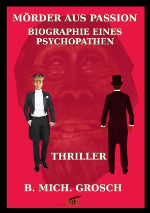 Mörder aus Passion von Grosch,  Bernd Michael