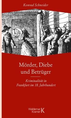 Mörder, Diebe und Betrüger von Schneider,  Konrad