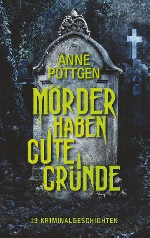 Mörder haben gute Gründe von Poettgen,  Anne