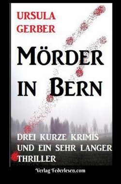 Mörder in Bern von Gerber,  Ursula