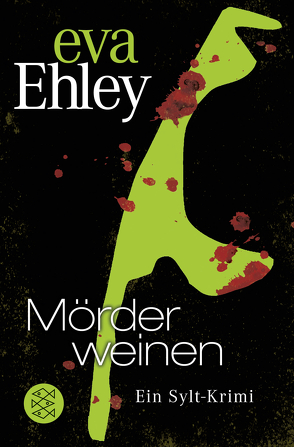 Mörder weinen von Ehley,  Eva