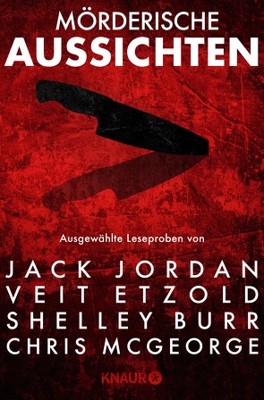 Mörderische Aussichten: Thriller & Krimi bei Droemer Knaur #11 von Amidon,  Stephen, Burr,  Shelley, Etzold,  Veit, Fano,  Giulia di, Jordan,  Jack, Lloyd,  Ellery, McGeorge,  Chris