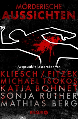 Mörderische Aussichten: Thriller & Krimi bei Knaur #5 von Berg,  Mathias, Bohnet,  Katja, Bronski,  Max, Etzold,  Veit, Faber,  Toby, Fitzek,  Sebastian, Hofmann,  Marc, Kliesch,  Vincent, Oetker,  Alexander, Rowley,  Emma, Rüther,  Sonja, Smith,  Alexander McCall, Tsokos,  Prof. Dr. Michael