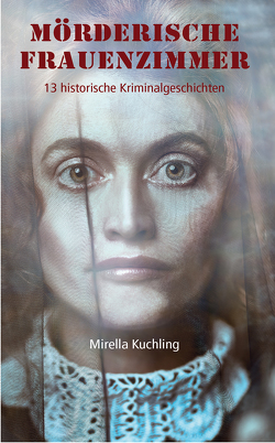 Mörderische Frauenzimmer von Kuchling,  Mirella