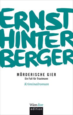 Mörderische Gier von Hinterberger ,  Ernst