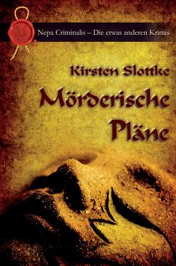 Mörderische Pläne von Slottke,  Kirsten