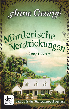 Mörderische Verstrickungen von Filius-Jehne,  Christiane, George,  Anne