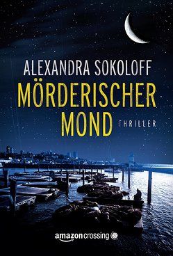 Mörderischer Mond von Fricke,  Kerstin, Sokoloff,  Alexandra