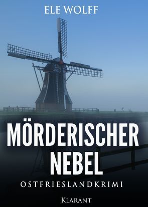 Mörderischer Nebel. Ostfrieslandkrimi von Wolff,  Ele