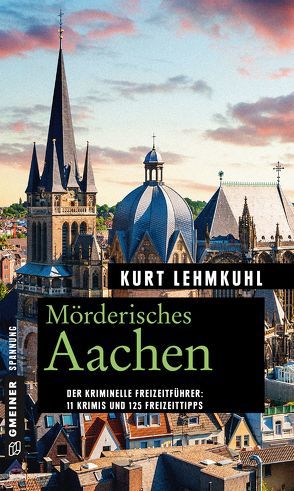 Mörderisches Aachen von Lehmkuhl,  Kurt