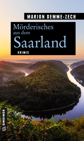 Mörderisches aus dem Saarland von Demme-Zech,  Marion